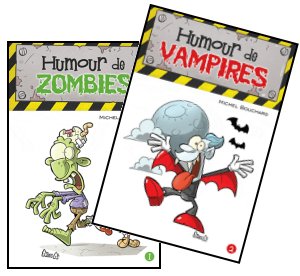 Michel Bouchard : Humour de zombies, Humour de vampires